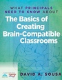 Cover: What Principals Need to Know about the Basics of Creating Braincompatible Classrooms - Solution Tree