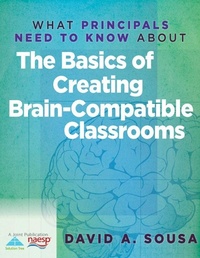 Enlarge image Cover: What Principals Need to Know About the Basics of Creating BrainCompatible Classrooms - Solution Tree Press