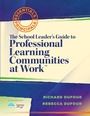 Cover: The School Leader's Guide to Professional Learning Communities at Work TM - Solution Tree Press
