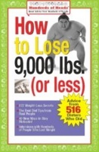 Abbildung von: How to Lose 9,000 lbs. (or Less) - Hundreds of Heads Books
