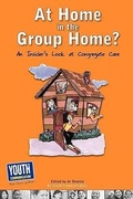 Cover: At Home in the Group Home? - Youth Communication, New York Center