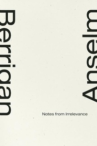 Enlarge image Cover: Notes From Irrelevance - Wave Books
