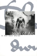 Cover: Joan of Arc: In Her Own Words - Turtle Point Press / Books & Co