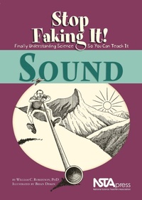 Enlarge image Cover: Sound: Stop Faking It! - NSTA - National Science Teaching Association