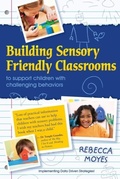 Cover: Building Sensory Friendly Classrooms to Support Problem Behaviors - Future Horizons Incorporated