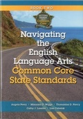 Cover: Navigating the English Language Arts Common Core State Standards - Lead and Learn Press