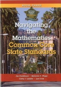 Enlarge image Cover: Navigating the Mathematics Common Core State Standards - Lead and Learn Press
