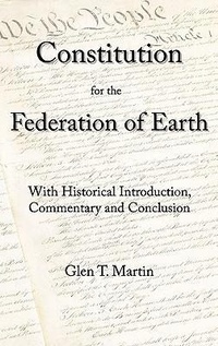 Enlarge image Cover: A Constitution for the Federation of Earth - Institute for Economic Democracy