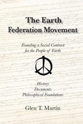 Cover: The Earth Federation Movement. Founding a Global Social Contract. History, Documents, Vision - Institute for Economic Democracy