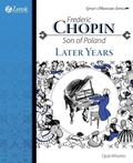 Cover: Frederic Chopin, Son of Poland, Later Years - Zeezok Publishing
