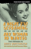 Cover: A Night for Screaming / Any Woman He Wanted - Stark House Press