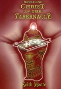 Cover: Revealing Christ in the Tabernacle - Morgan James Publishing llc