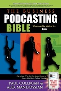 Cover: The Business Podcasting Bible - Morgan James Publishing llc
