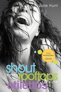 Cover: Shout from the Rooftops in Your Stilettos - Morgan James Publishing llc