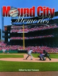 Cover: Mound City Memories - Society for American Baseball Research