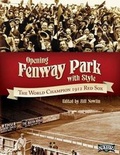 Cover: Opening Fenway Park in Style - Society for American Baseball Research