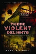 Cover: These Violent Delights - Arundel Publishing