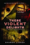 Cover: These Violent Delights - Arundel Publishing