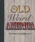 Cover: The Old, Weird America - Contemporary Arts Museum