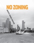 Cover: No Zoning: Artists Engage Houston - Contemporary Arts Museum