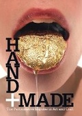 Cover: Hand + Made: The Performative Impulse in Art and Craft - Contemporary Arts Museum