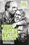 Cover: Short History of Rugby League in Australia - The Slattery Media Group (AFL Publishing)