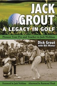 Abbildung von: Jack Grout - A Legacy in Golf - Blue River Press