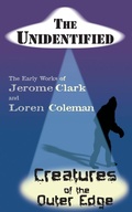 Cover: The Unidentified & Creatures of the Outer Edge - Anomalist Books LLC
