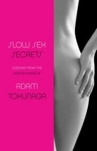 Abbildung von: Slow Sex Secrets: Lessons from the Master Masseur - Vertical