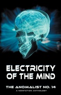 Cover: Electricity of the Mind - Anomalist Books LLC
