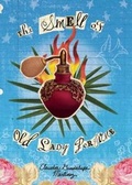 Cover: The Smell of Old Lady Perfume - Cinco Puntos Press,U.S.