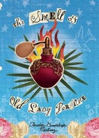 Abbildung von: The Smell of Old Lady Perfume - Cinco Puntos Press,U.S.