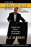 Cover: It Ain't Easy Being Fat But That's Your Problem - Tremendous Life Books