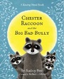Cover: Chester Raccoon and the Big Bad Bully - Tanglewood Press