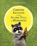 Cover: Chester Raccoon and the Acorn Full of Memories - Tanglewood Press