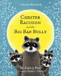 Cover: Chester Raccoon and the Big Bad Bully [With CD] - Tanglewood Press