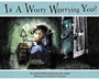 Cover: Is a Worry Worrying You? - Tanglewood
