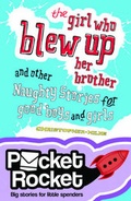 Cover: Girl Who Blew up Her Brother and Other Naughty Stories for Good Boys and Girls - Hardie Grant Egmont