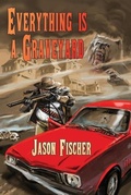 Cover: Everything Is a Graveyard - Ticonderoga Publications