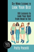 Cover: Six-Word Lessons to Look Your Best - Pacelli Publishing