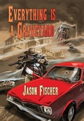 Cover: Everything Is a Graveyard - Ticonderoga Publications