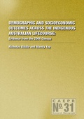 Cover: Demographic and Socioeconomic Outcomes Across the Indigenous Australian Lifecourse - ANU Press