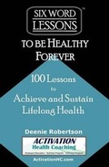 Cover: Six-Word Lessons to be Healthy Forever - Pacelli Publishing