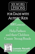 Cover: Six-Word Lessons for Dads with Autistic Kids - Pacelli Publishing