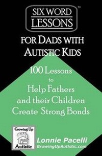 Enlarge image Cover: Six-Word Lessons for Dads with Autistic Kids - Pacelli Publishing