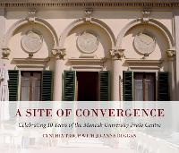 Enlarge image Cover: A Site of Convergence - Monash University Publishing