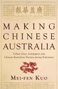Cover: Making Chinese Australia - Monash University Publishing