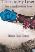 Cover: Letters to My Lover from a Small Mountain Town - Interactive Publications