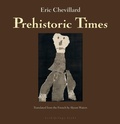 Cover: Prehistoric Times - Archipelago Books