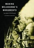 Cover: Making Melbourne's Monuments - Australian Scholarly Publishing